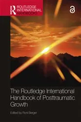 Book cover of The Routledge International Handbook of Posttraumatic Growth by Roni Berger