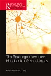 Book cover of The Routledge International Handbook of Psychobiology by Philip N. Murphy