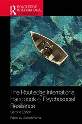Book cover of The Routledge International Handbook of Psychosocial Resilience (2nd ed.) by Updesh Kumar