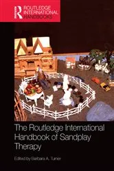 Book cover of The Routledge International Handbook of Sandplay Therapy by Barbara Turner
