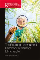 Book cover of The Routledge International Handbook of Sensory Ethnography by Phillip Vannini