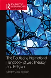 Book cover of The Routledge International Handbook of Sex Therapy and Religion by Unknown