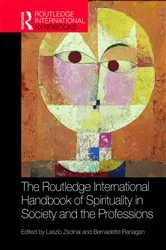 Book cover of The Routledge International Handbook of Spirituality in Society and the Professions by Laszlo Zsolnai