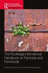 Book cover of The Routledge International Handbook on Femicide and Feminicide by Myrna Dawson