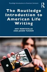 Book cover of The Routledge Introduction to American Life Writing by Amy Monticello