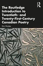 Book cover of The Routledge Introduction to Twentieth- and Twenty-First-Century Canadian Poetry by Erin Wunker