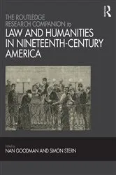 Book cover of The Routledge Research Companion to Law and Humanities in Nineteenth-Century America by Nan Goodman