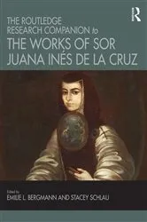 Book cover of The Routledge Research Companion to the Works of Sor Juana Inés de la Cruz by Emilie L. Bergmann