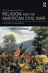 Book cover of The Routledge Sourcebook of Religion and the American Civil War by Robert R. Mathisen