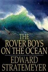 Book cover of The Rover Boys on the Ocean by Edward Stratemeyer