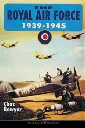 Book cover of The Royal Air Force, 1939–1945 by Chaz Bowyer