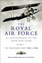Book cover of The Royal Air Force: The Trenchard Years, 1918–1929 by Ian M. Philpott