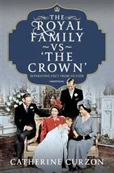 Book cover of The Royal Family vs 'The Crown' by Catherine Curzon