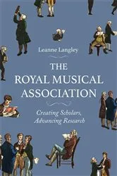 Book cover of The Royal Musical Association by Leanne Langley