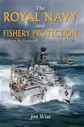 Book cover of The Royal Navy and Fishery Protection by Jon Wise