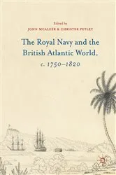 Book cover of The Royal Navy and the British Atlantic World, c. 1750–1820 by John McAleer