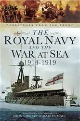 Book cover of The Royal Navy and the War at Sea, 1914–1919 by John Grehan
