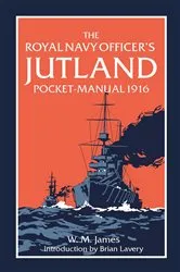Book cover of The Royal Navy Officer’s Jutland Pocket-Manual 1916 by W.M. James