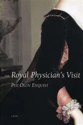 Book cover of The Royal Physician's Visit by Per Olov Enquist