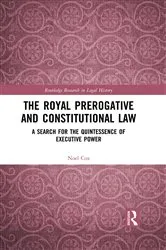 Book cover of The Royal Prerogative and Constitutional Law by Noel Cox