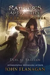 Book cover of The Royal Ranger: Duel at Araluen by John Flanagan