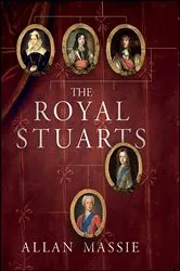 Book cover of The Royal Stuarts by Allan Massie
