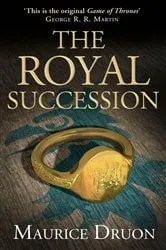 Book cover of The Royal Succession by Maurice Druon