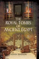 Book cover of The Royal Tombs of Ancient Egypt by Aidan Dodson