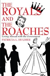 Book cover of The Royals and the Roaches by Patricia I. Hughes
