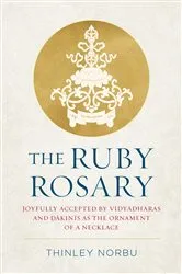 Book cover of The Ruby Rosary by Thinley Norbu