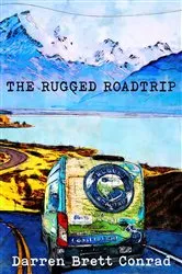 Book cover of The Rugged Roadtrip by Conrad, Darren, Brett