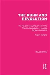 Book cover of The Ruhr and Revolution by Jürgen Tampke