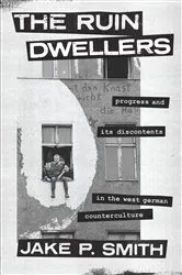 Book cover of The Ruin Dwellers by Jake P. Smith