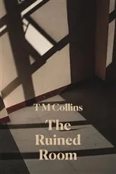 Book cover of The Ruined Room (2nd ed.) by T M Collins