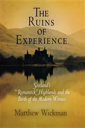 Book cover of The Ruins of Experience by Matthew Wickman
