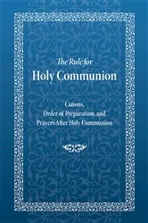 Book cover of The Rule for Holy Communion by Holy Trinity Monastery