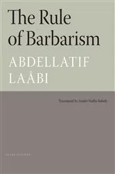 Book cover of The Rule of Barbarism by Abdellatif Laabi