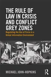 Book cover of The Rule of Law in Crisis and Conflict Grey Zones by Michael John-Hopkins