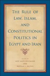 Book cover of The Rule of Law, Islam, and Constitutional Politics in Egypt and Iran by Saïd Amir Arjomand