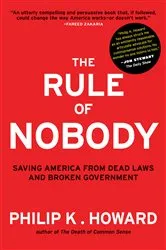 Book cover of The Rule of Nobody: Saving America from Dead Laws and Broken Government by Philip K. Howard