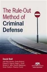 Book cover of The Rule-Out Method of Criminal Defense by David Ball