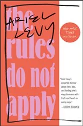 Book cover of The Rules Do Not Apply by Ariel Levy