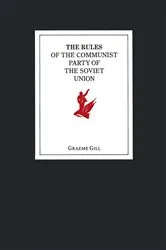 Book cover of The Rules of the Communist Party of the Soviet Union by Graeme J. Gill