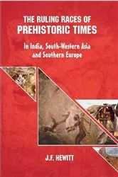 Book cover of The Ruling Races of Prehistoric Times: In India, South-Western Asia and Southern Europe by J. F. Hewitt