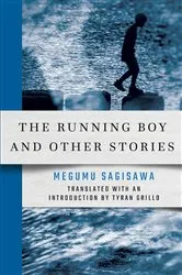 Book cover of The Running Boy and Other Stories by Megumu Sagisawa
