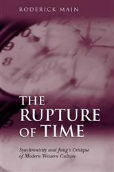 Book cover of The Rupture of Time by Roderick Main