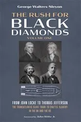 Book cover of The Rush for Black Diamonds, Volume One by George Walters-Sleyon