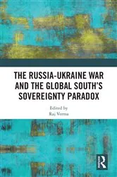 Book cover of The Russia-Ukraine War and the Global South’s Sovereignty Paradox by Raj Verma