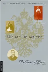 Book cover of The Russian Album by Michael Ignatieff