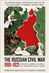 Book cover of The Russian Civil War, 1918–1921 by Richard W. Harrison